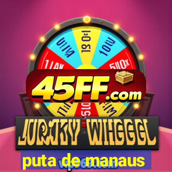 puta de manaus